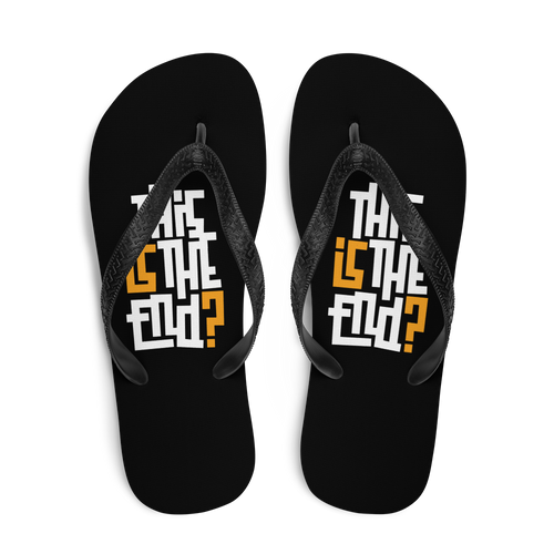 IS/THIS IS THE END? Black Yellow White Flip Flops