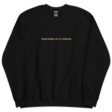 Racism is a Virus Unisex Sweatshirt