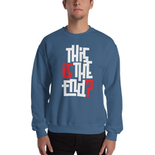 IS/THIS IS THE END? Reverse Unisex Sweatshirt
