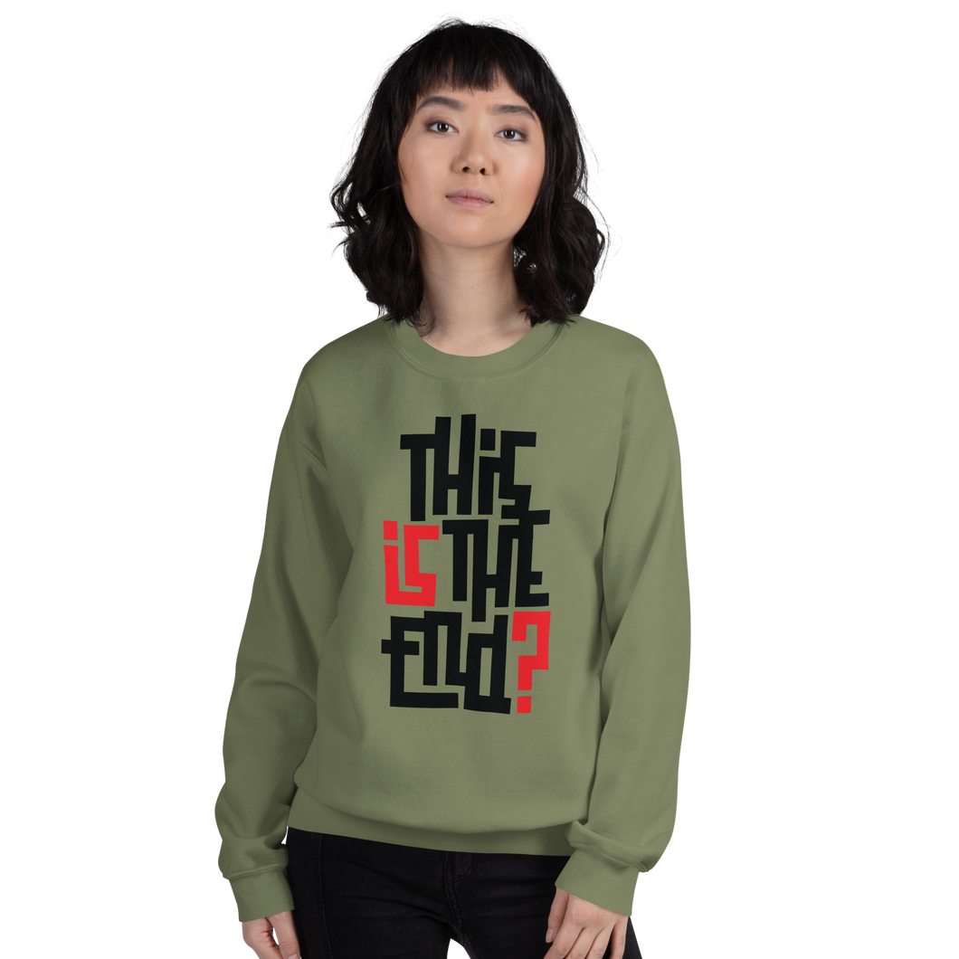 IS/THIS IS THE END? Unisex Sweatshirt