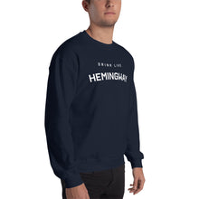 Drink Like Hemingway Unisex Sweatshirt