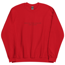 Red is the color of love Unisex Sweatshirt