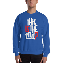 IS/THIS IS THE END? Reverse Unisex Sweatshirt