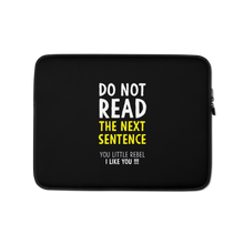13 in Do Not Read The Next Sentence Laptop Sleeve by Design Express
