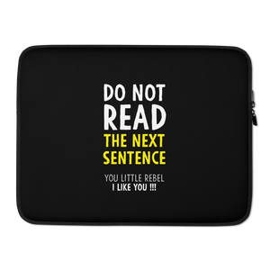 15 in Do Not Read The Next Sentence Laptop Sleeve by Design Express