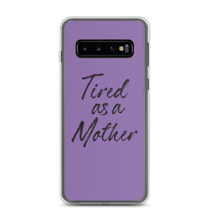 Samsung Galaxy S10 Tired As a Mother (Funny Mother Day) Samsung Case by Design Express
