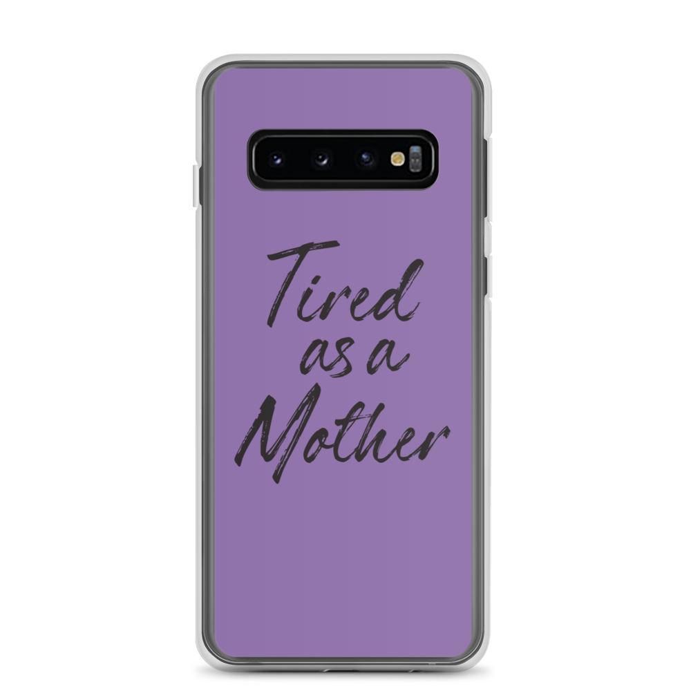 Samsung Galaxy S10 Tired As a Mother (Funny Mother Day) Samsung Case by Design Express