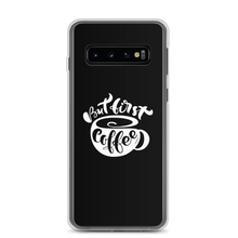 Samsung Galaxy S10 But First Coffee (Coffee Lover) Funny Samsung Case by Design Express