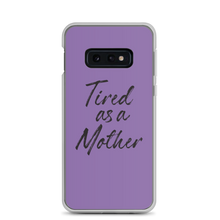 Samsung Galaxy S10e Tired As a Mother (Funny Mother Day) Samsung Case by Design Express