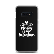 Samsung Galaxy S10e My Dog is My Valentine (Dog lover) Funny Samsung Case by Design Express