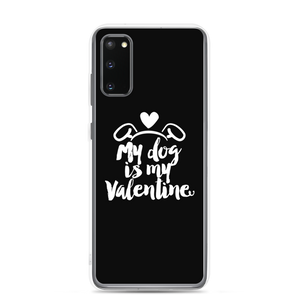Samsung Galaxy S20 My Dog is My Valentine (Dog lover) Funny Samsung Case by Design Express