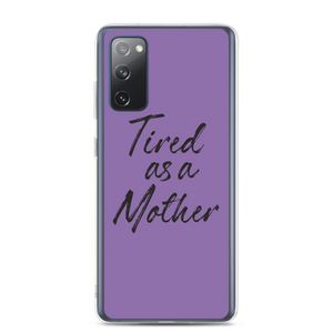 Samsung Galaxy S20 FE Tired As a Mother (Funny Mother Day) Samsung Case by Design Express
