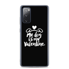 Samsung Galaxy S20 FE My Dog is My Valentine (Dog lover) Funny Samsung Case by Design Express