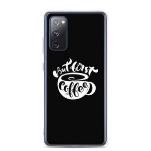Samsung Galaxy S20 FE But First Coffee (Coffee Lover) Funny Samsung Case by Design Express