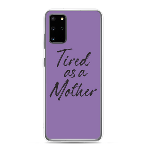 Samsung Galaxy S20 Plus Tired As a Mother (Funny Mother Day) Samsung Case by Design Express