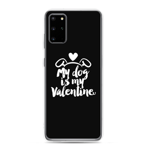 Samsung Galaxy S20 Plus My Dog is My Valentine (Dog lover) Funny Samsung Case by Design Express