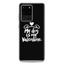 Samsung Galaxy S20 Ultra My Dog is My Valentine (Dog lover) Funny Samsung Case by Design Express
