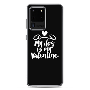 Samsung Galaxy S20 Ultra My Dog is My Valentine (Dog lover) Funny Samsung Case by Design Express