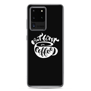 Samsung Galaxy S20 Ultra But First Coffee (Coffee Lover) Funny Samsung Case by Design Express