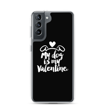 Samsung Galaxy S21 My Dog is My Valentine (Dog lover) Funny Samsung Case by Design Express