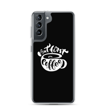 Samsung Galaxy S21 But First Coffee (Coffee Lover) Funny Samsung Case by Design Express