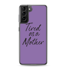 Samsung Galaxy S21 Plus Tired As a Mother (Funny Mother Day) Samsung Case by Design Express