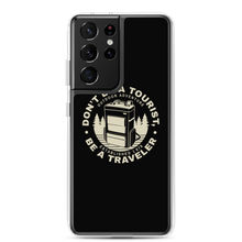 Samsung Galaxy S21 Ultra Don't Be Tourist, Be A Traveller Samsung Case by Design Express