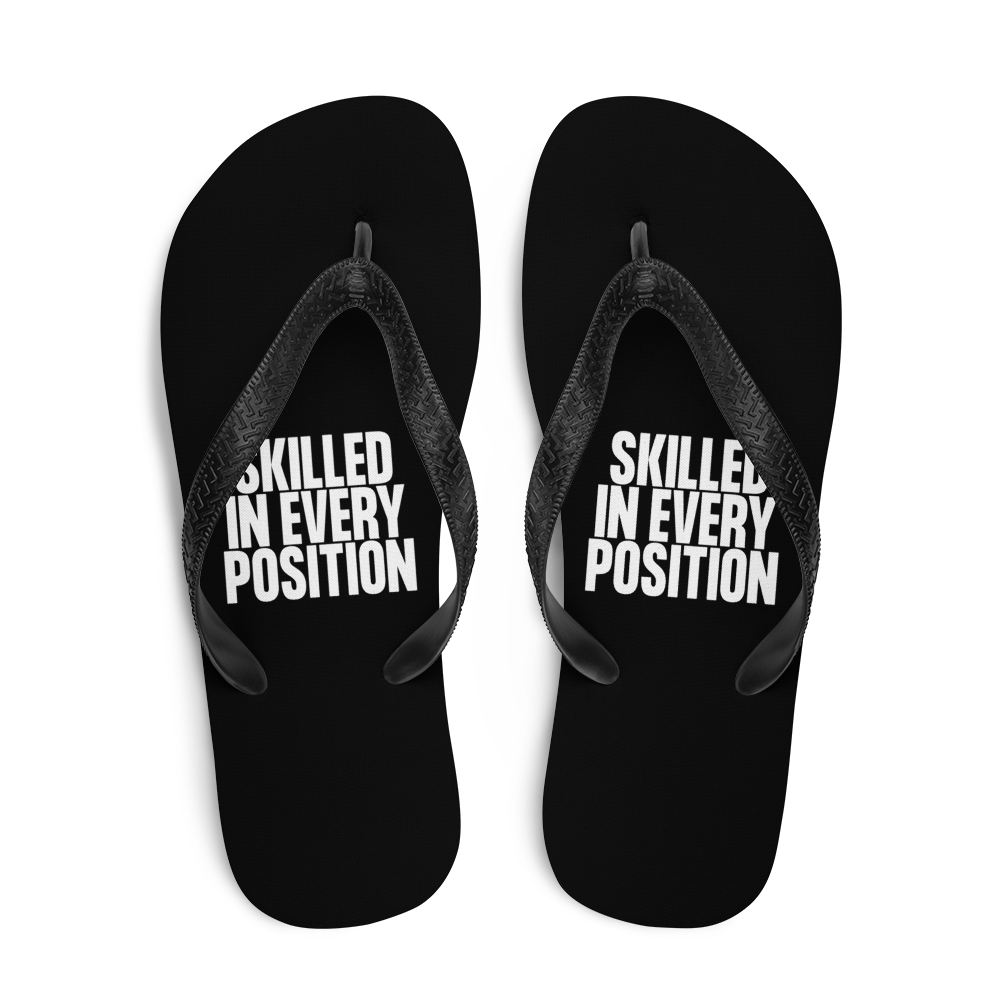 Skilled in Every Position (Funny) Flip Flops