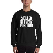 Skilled in Every Position (Funny) Unisex Sweatshirt
