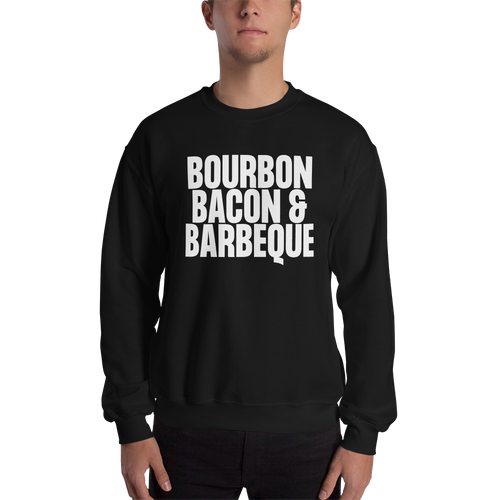 Bourbon Bacon & Barbeque (Funny) Unisex Sweatshirt