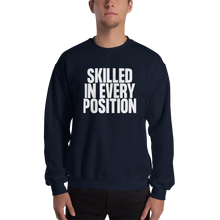 Skilled in Every Position (Funny) Unisex Sweatshirt